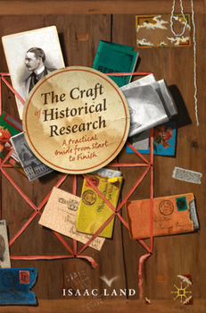 Paperback The Craft of Historical Research: A Practical Guide from Start to Finish Book