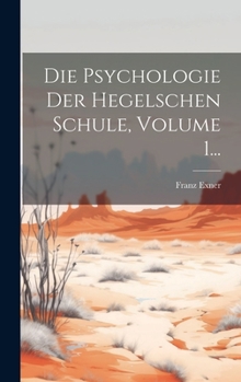 Hardcover Die Psychologie Der Hegelschen Schule, Volume 1... [German] Book