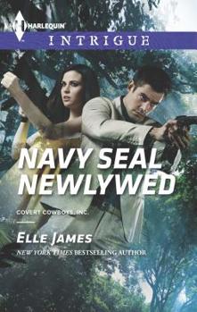 Navy SEAL Newlywed - Book #6 of the Covert Cowboys, Inc.