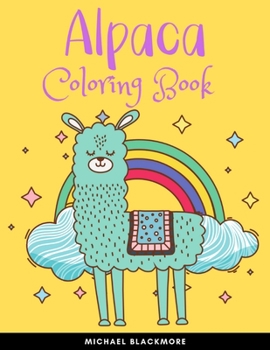 Alpaca Coloring Book: BIG Books with Stress Relieving Alpacas to Color Perfect Gift for Alpaca Lovers Girls & Women (Alpaca Gifts)