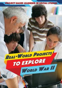 Paperback Real-World Projects to Explore World War II Book