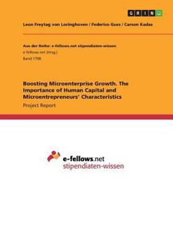 Paperback Boosting Microenterprise Growth. The Importance of Human Capital and Microentrepreneurs' Characteristics Book