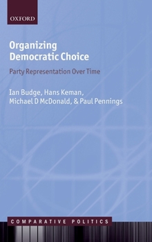 Hardcover Organizing Democratic Choice: Party Representation Over Time Book