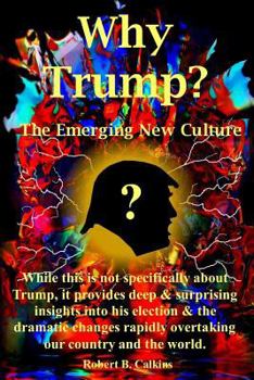 Paperback Why Trump?: The Emerging New Culture Book