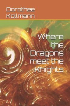 Paperback Where the Dragons meet the Knights Book