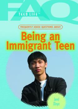 Library Binding Frequently Asked Questions about Being an Immigrant Teen Book
