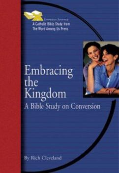 Spiral-bound Embracing the Kingdom: A Bible Study on Prayer and Conversion Book