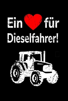 Paperback Ein Herz f?r Dieselfahrer!: blanko Notizbuch A5 mit einem Trecker f?r einen Landwirt oder Lohner in der Landwirtschaft [German] Book