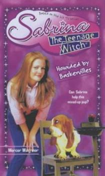 Hounded by the Baskervilles (Sabrina, the Teenage Witch) - Book #45 of the Sabrina the Teenage Witch