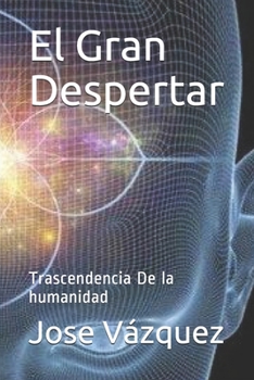 Paperback El Gran Despertar: Trascendencia De la humanidad [Spanish] Book