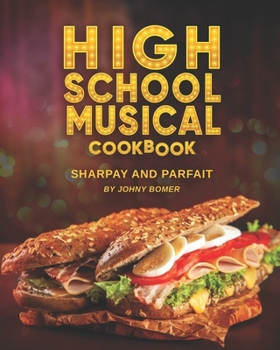 Paperback High School Musical Cookbook: Sharpay and Parfait Book