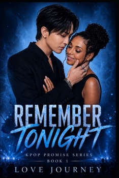 Remember Tonight - Book #1 of the KPOP Promise