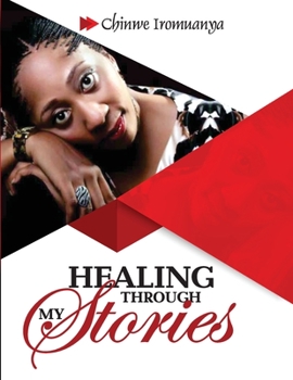 Paperback Healing Through my Stories: Growing While Showing my Scars Book