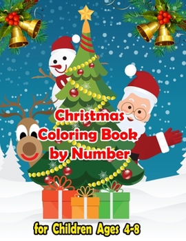 Paperback Christmas Coloring Book by Number for Children Ages 4-8: Color by Number The Ultimate Christmas Coloring Books for Children and Kids, Christmas Activi Book