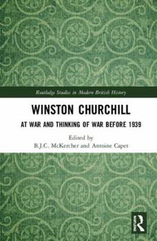 Hardcover Winston Churchill: At War and Thinking of War before 1939 Book