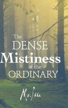 Hardcover The Dense Mistiness of the Ordinary Book