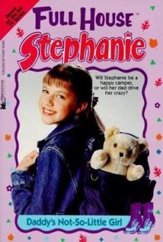 Daddy's Not-So-Little Girl (Full House: Stephanie, #7) - Book #7 of the Full House: Stephanie