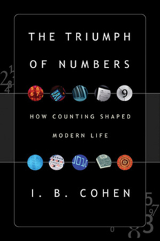 Hardcover The Triumph Of Numbers: How Counting Shaped Modern Life Book