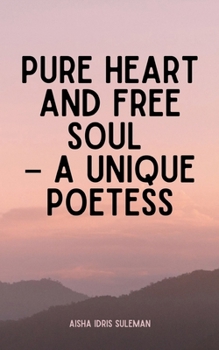 Paperback Pure Heart and Free Soul - A Unique Poetess Book
