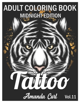 Paperback Tattoo Adult Coloring Book Midnight Edition: An Adult Coloring Book with Awesome, Sexy, and Relaxing Tattoo Designs for Men and Women Coloring Pages V Book