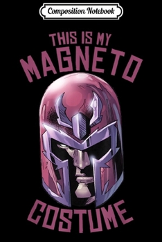Composition Notebook: Marvel Magneto This Is My Costume  Journal/Notebook Blank Lined Ruled 6x9 100 Pages