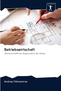 Betriebswirtschaft: Wissenschaftliche Organisation der Arbeit