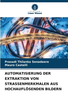 Paperback Automatisierung Der Extraktion Von Strassenmerkmalen Aus Hochauflösenden Bildern [German] Book