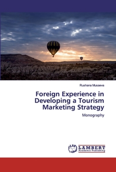 Paperback Foreign Experience in Developing a Tourism Marketing Strategy Book