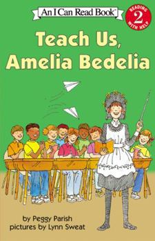 Teach Us, Amelia Bedelia - Book #7 of the Amelia Bedelia