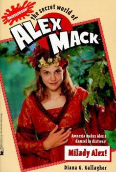 Milady Alex (The Secret World of Alex Mack, No. 15) - Book #15 of the Secret World of Alex Mack
