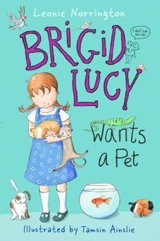 Brigid Lucy Wants a Pet - Book #1 of the Brigid Lucy