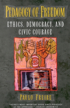 Paperback Pedagogy of Freedom: Ethics, Democracy, and Civic Courage Book