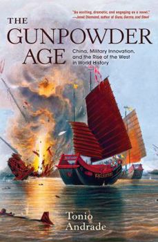 Hardcover The Gunpowder Age: China, Military Innovation, and the Rise of the West in World History Book