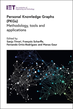 Hardcover Personal Knowledge Graphs (Pkgs): Methodology, Tools and Applications Book