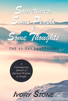 Paperback Sometimes, Some People & Some Thoughts: The 40-Day Devotional Book