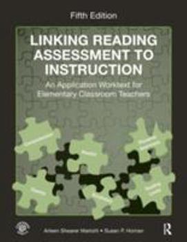 Paperback Linking Reading Assessment to Instruction: An Application Worktext for Elementary Classroom Teachers Book