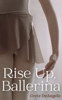Paperback Rise Up, Ballerina Book