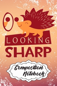 Composition Notebook: 110 Blank Lined Papers - 6x9 Personalized Customized Hedgehog Composition Notebook Journal Gift For Hedgehog Lovers