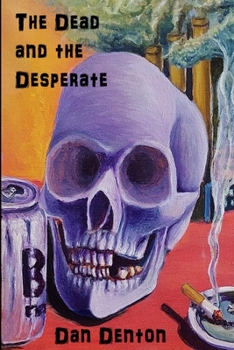 Paperback The Dead and the Desperate Book