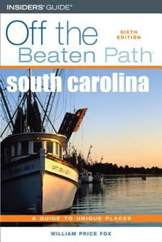 Paperback South Carolina Off the Beaten Path: A Guide to Unique Places Book