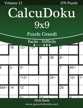 Paperback CalcuDoku 9x9 Puzzle Grandi - Da Facile a Difficile - Volume 11 - 276 Puzzle [Italian] [Large Print] Book
