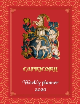 Capricorn Weekly Planner 2020 - Weekly And Monthly Capricorn Horoscope Planner and Calendar 2020 With Notes