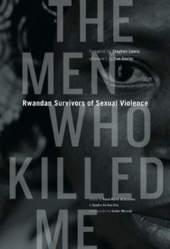 Paperback The Men Who Killed Me: Rwandan Survivors of Sexual Violence Book