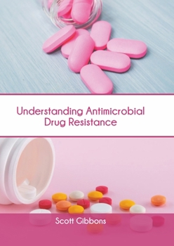 Hardcover Understanding Antimicrobial Drug Resistance Book