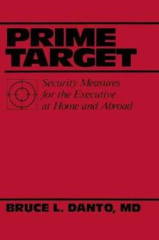 Paperback Prime Target: Security Measures for the Executive at Home and Abroad Book