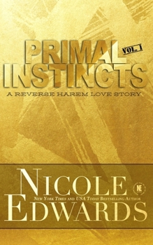 Primal Instincts: Volume 1 - Book #1 of the Primal Instincts