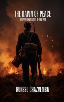 Paperback The Dawn of Peace: Through the Barrel of the Gun Book