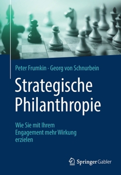 Paperback Strategische Philanthropie: Wie Sie Mit Ihrem Engagement Mehr Wirkung Erzielen [German] Book