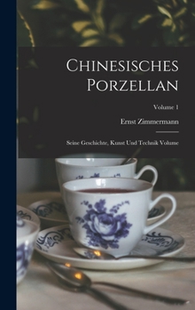 Hardcover Chinesisches Porzellan: Seine Geschichte, Kunst und Technik Volume; Volume 1 [German] Book