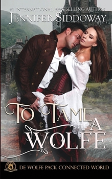 To Tame a Wolfe - Book  of the World of de Wolfe Pack